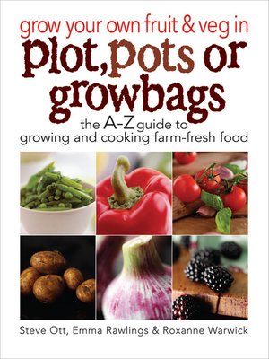 cover image of Grow Your Own Fruit and Veg in Plot, Pots or Grow Bags